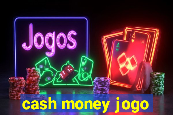 cash money jogo